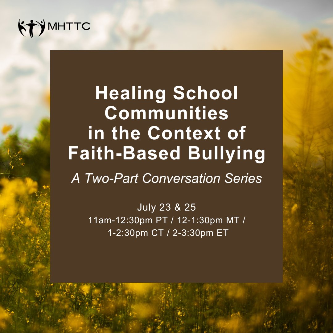 psmhttc's tweet image. Join the @MHTTCNetwork to learn actionable ways YOU can take a stand against faith-based bullying in your school community 🤝 Register today for the two-part conversation series at the link below.  shorturl.at/TLhlS