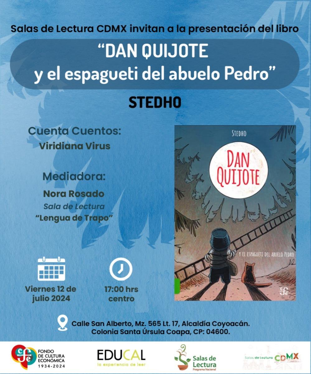FCEMexico's tweet photo. Los invitamos a la presentación del libro "Dan Quijote y el espagueti del abuelo Pedro" de #Stedho, mañana a las 17 horas en la Calle San Alberto, Mz. 565 Lt. 17, Alcaldía Coyoacán.
Cuenta Cuentos: Viridiana Virus.
Mediadora: Nora Rosado.
@Salasdelectura @LibreriasEducal https://t.co/vITQUUaUl4