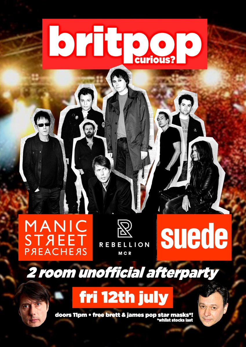 BritpopCurious's tweet photo. Our unofficial afterparty for the @Manics &amp; @suedeHQ gig at Castlefield Bowl in Manchester is happening this Friday 12th July!

We're opening at 11pm at Rebellion on Whitworth Street West (about 6 minutes walk from the gig), and have Brett &amp; James masks, lyric posters + more! https://t.co/2hJ5ZWLvax