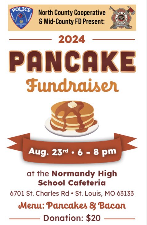 NCPC and Mid County Fire will be hosting a pancake fundraiser on August 23, from 6p-8p at Normandy High School Cafeteria, 6701 Saint Charles Rock Rd.

More info visit our Facebook page or PO Robinson at 618-799-0770 OR Cpl. Hawkins-Byrd (314) 574-4041.

$20 ticket/donation