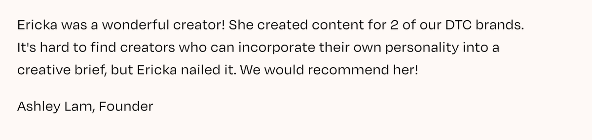 Happy clients, happy life!

I love asking for client feedback after a collaboration, helps me improve as a creator and double down on my strengths.

📧hello@ugcbyericka.com

#UGCcreator #ugccommunity