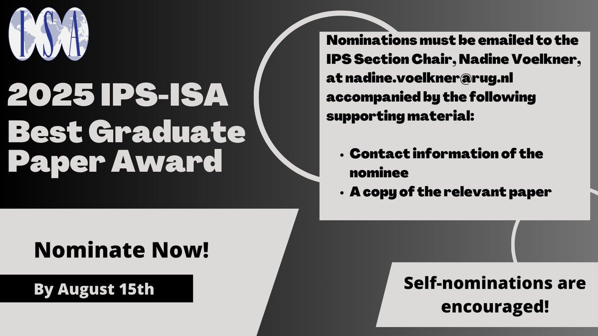 ‼️NOMINATE NOW‼️

The <a href="/ISA_IPSsection/">IPS Section</a> is now welcoming nominations for the 2025 IPS Graduate Student Paper Award! Nominations must be emailed to the Award Committee Chair, Nadine Voelkner, at  nadine.voelkner@rug.nl, by August 15th, 2024 #ISA2025