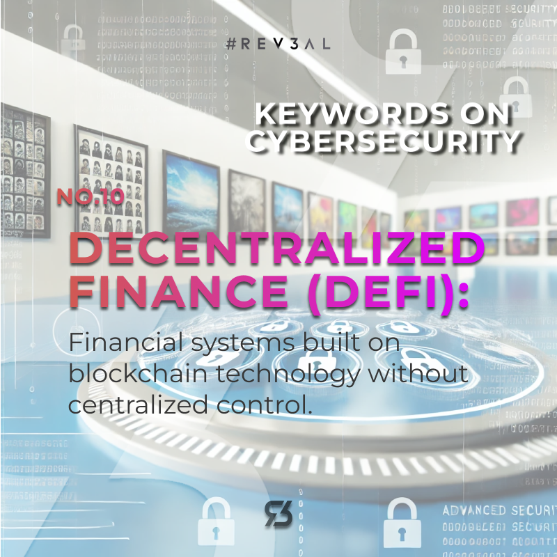 Rev3alTech's tweet photo. Keywords on Cybersecurity: "No. 10 Decentralized Finance (DeFi): Financial systems built on blockchain technology without centralized control." #CyberSecurity #Rev3alTips #Rev3al #Info #Trend #Trending #Data #DataProtection #Encryption #Blockchain #DeFi https://t.co/eK2RX7jYUY