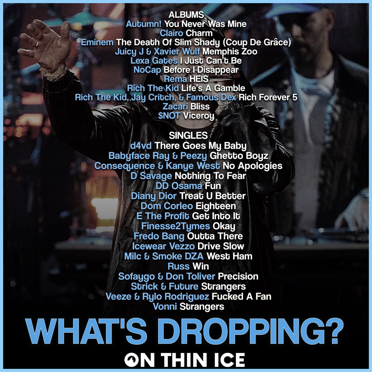 🚨 WHAT'RE YOU LISTENING TO FIRST TONIGHT? 🚨

📀 ALBUMS 📀
Autumn! - You Never Was Mine
Clairo - Charm
Eminem - The Death Of Slim Shady (Coup De Grâce)
Juicy J &amp; Xavier Wulf - Memphis Zoo
Lexa Gates - I Just Can't Be
NoCap - Before I Disappear Again
Rema - HEIS
Rich The Kid -