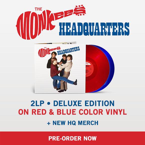 🚨NOW AVAILABLE FOR PRE-ORDER🚨 

Get your copy of the new 2-LP version of 'HEADQUARTERS' featuring the newly remixed version of the album, rarities, and outtakes on red and blue colored vinyl! ♥️💙

monkeesstore.warnermusic.com