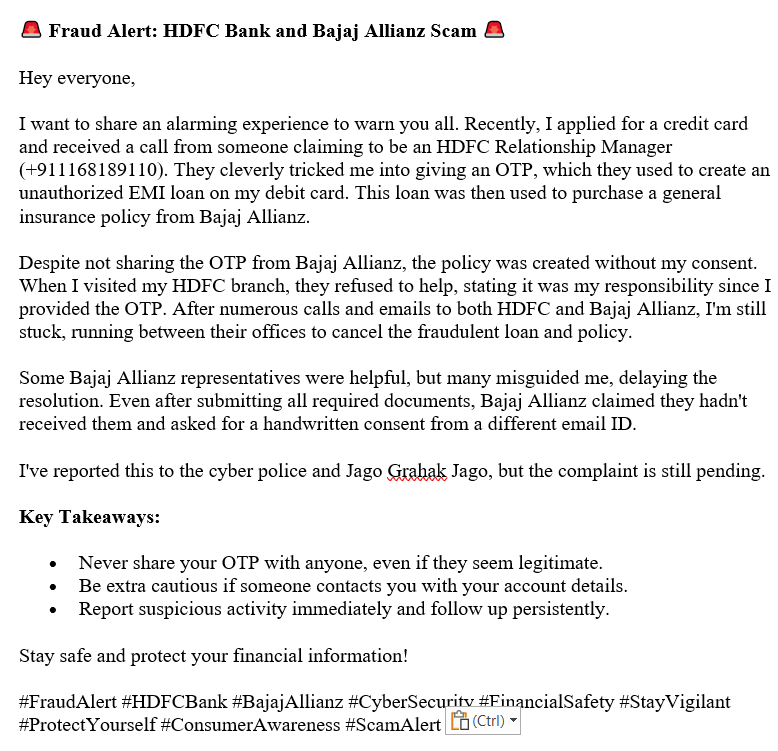 yadavdev1998's tweet photo. Recently, I was scammed by someone claiming to be from HDFC Bank. They tricked me into giving an OTP, which was used to create an unauthorized EMI loan and an insurance policy with Bajaj Allianz. #FraudAlert #HDFCBank #BajajAllianz #StayVigilant #Scam #CyberSecurity #Finance https://t.co/RF1w4J2cRu