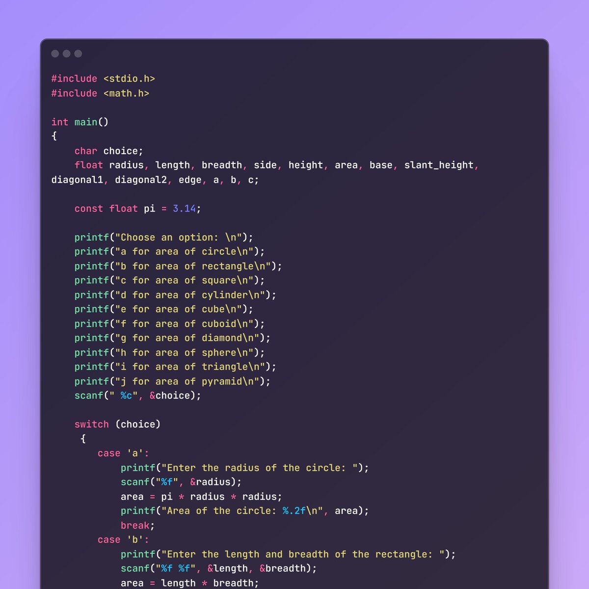 saransh_dutta's tweet image. Today's coding question: Switch on the choice to perform different area calculations:
a) Circle⭕
b) Sphere⚽
c) Square🟧
d) Cube🎲
e) Rectangle⌨️
f) Cuboid📦
g) Triangle📐
i) Diamond♦️
j) Cylinder🥛
#CodingJourney #CodeLife #CodingQuestion #TeenTech #CLanguage