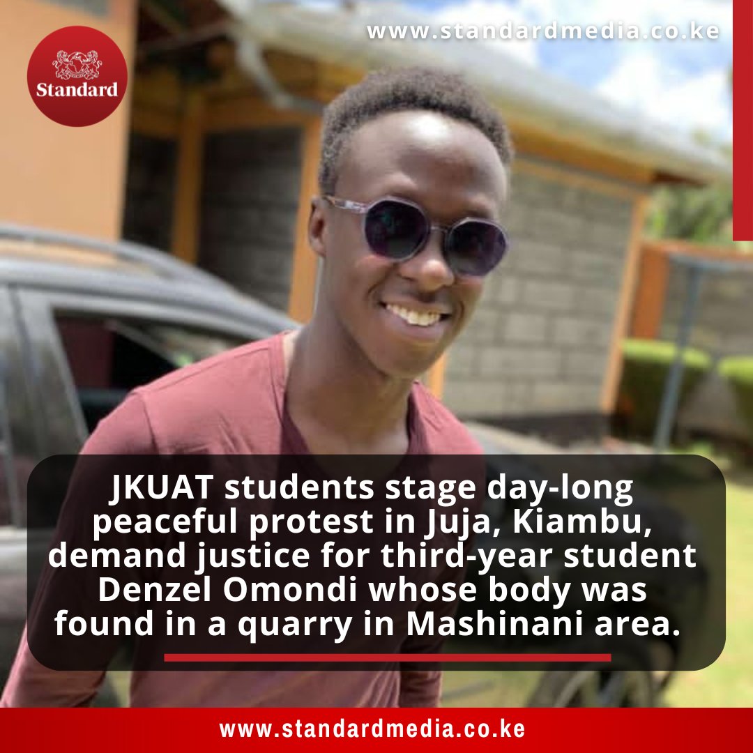 StandardKenya's tweet image. JKUAT students stage day-long peaceful protest in Juja, Kiambu, demand justice for third-year student Denzel Omondi whose body was found in a quarry in Mashinani area.