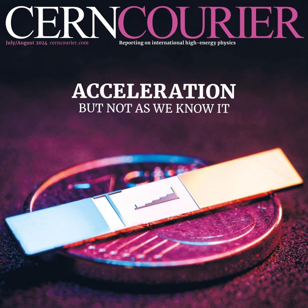 Exposcience's tweet image. Welcome to the July/August issue of CERN Courier
 
In this issue: how to miniaturise particle accelerators, six rare decays to peek beyond the energy frontier this decade, why we need to increase access to medical accelerators, #DUNEScience takes shape in Ray Davis Jr’s gold…