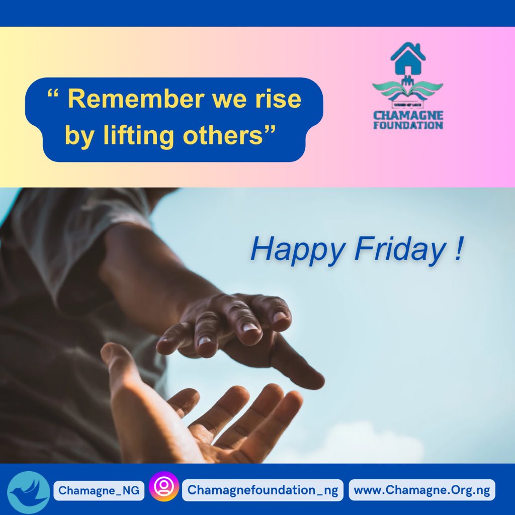 Chamagne_NG's tweet photo. Happy Friday!
Always Remember: “We Rise By Lifting others” ! 
Let’s keep on shining a light of kindness to everyone. #chamagnecares #liftingothers https://t.co/rtlpfrLIvI