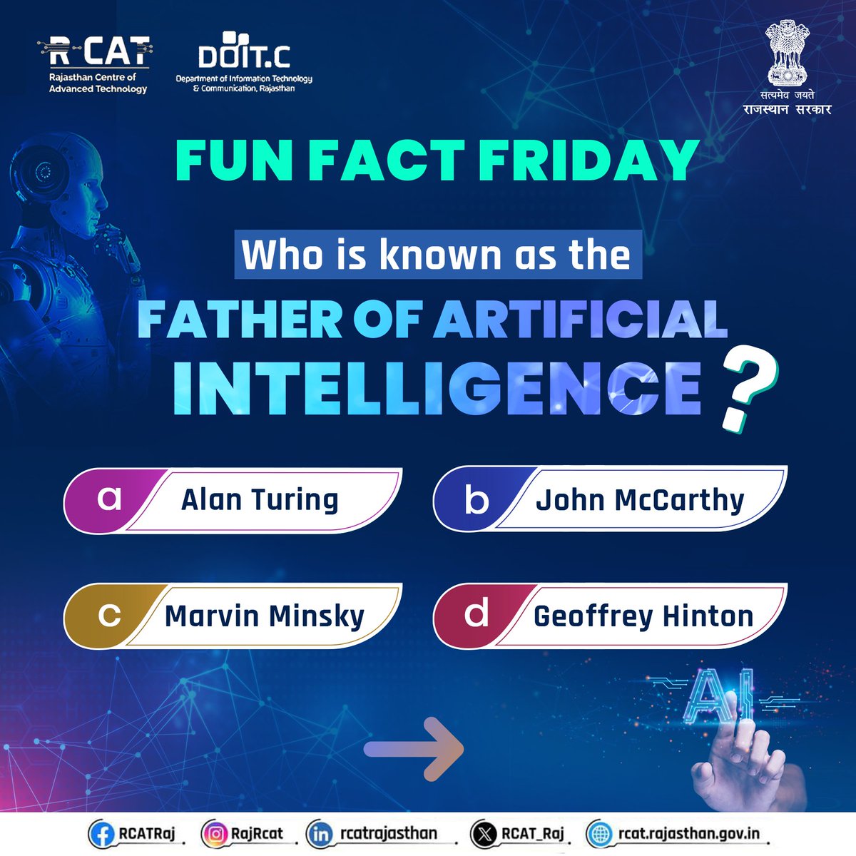 rajrcat's tweet image. FUN FACT FRIDAY
&quot;🤖 Who is known as the &apos;father of artificial intelligence? 
Test your AI knowledge with our Fun Fact Friday Quiz! 
Comment your answer below and stay tuned for more tech insights. 🧠 

#AIQuiz #TechTrivia #FridayFunFact #RCAT
   
Correct Answer: John McCarthy&quot;