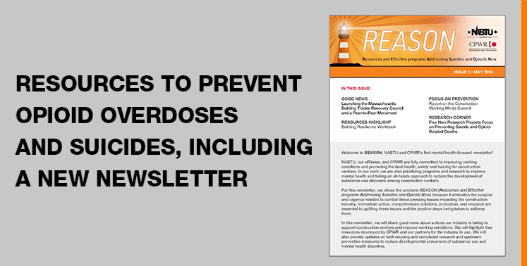 CPWR's tweet photo. CPWR has resources to prevent opioid overdoses and suicide in construction, including a newly launched newsletter called REASON. Check them out here: https://t.co/gP0F3kwlA3 https://t.co/qWHxkM9jKK