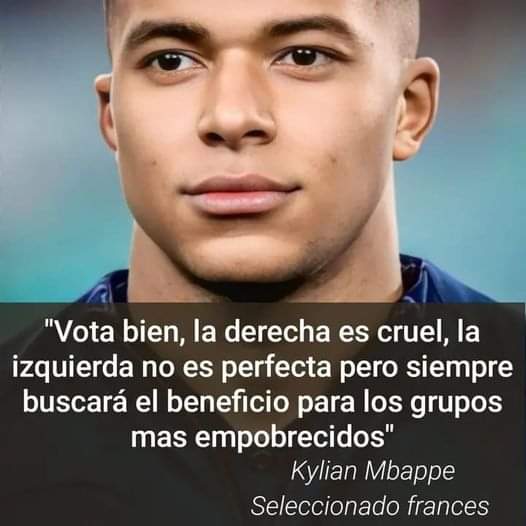 ⚽ Mbappe tiene el dinero que nunca imaginó y es campeón de todo.

 ¿Por qué se metió en la política?

Porque su padre fue refugiado camerunés, Mbappe vivió en los barrios pobres y obreros de Paris, y hoy la extrema derecha va contra los suyos.

Eso se llama conciencia de clase.