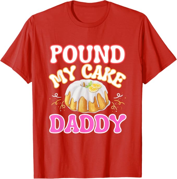 TishrtStore1's tweet photo. Funny Qouet Pound My Cake Daddy T-shirt 

You Can ordre now : https://t.co/hWeEnFIB7k

#Amazon #shirt #Clothing #clothingstore #ClothingBrand #daughters #gifts #poundcake #cake #giftideas #funny https://t.co/bHAtDNP036
