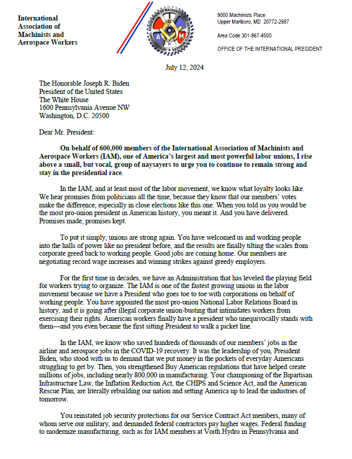 ChrisDJackson's tweet photo. 🚨 BREAKING: The @MachinistsUnion just sent a letter to President Biden urging him to stay in the race saying they aren't going to let anyone attack the most pro-union @POTUS in American history without a fight.

They go on to say @POTUS @JoeBiden is the only candidate who has beaten Donald Trump, and we’re ready to help him do it again. 

👏 👏 👏 👏