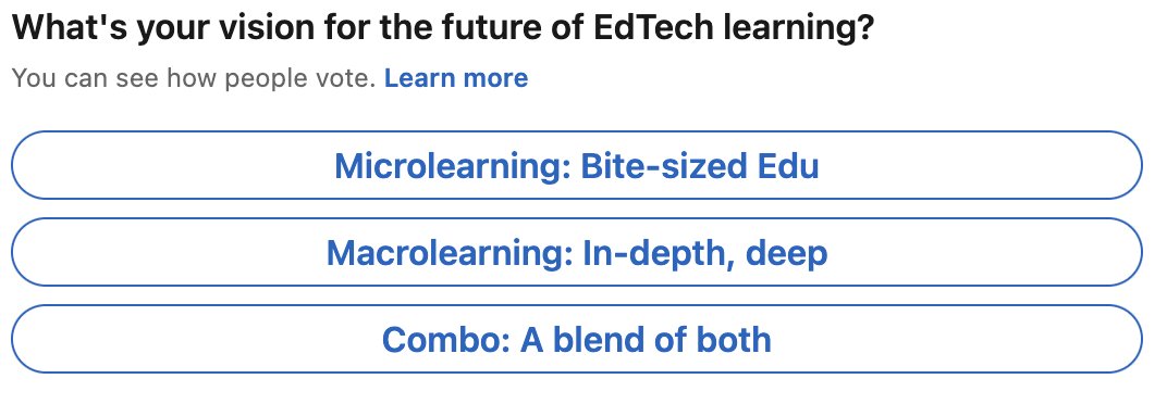 vlotkina's tweet image. Microlearning&apos;s on-demand convenience vs. Macrolearning&apos;s comprehensive depth - what do you believe is the future in EdTech learning?

Cast your vote and share your thoughts in the comments!  

#EdTech #Learning #TheFutureofLearning