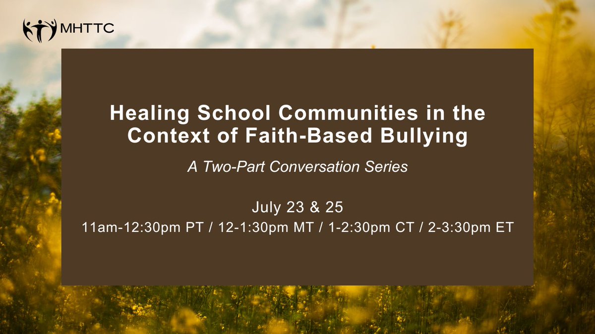 👉Register today for this two-part conversation series on faith-based bullying hosted by <a href="/MHTTCNetwork/">Mental Health Technology Transfer Center</a>. We hope to see you on July 23 and 25! #SchoolMentalHealth #FaithBasedBullying buff.ly/464c6yB