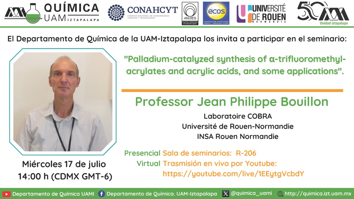 🔬✨ #TenemosQuimica!
Ponente: Jean Philippe Bouillon (Laboratoire COBRA, Université de Rouen-Normandie)

📅 Miércoles 17 de julio 2024, 14:00 h  
📍 R-206  
🎥youtube.com/live/1EEytgVcb…
Tema: "Palladium-catalyzed synthesis of α-trifluoromethyl-acrylates and acrylic acids"