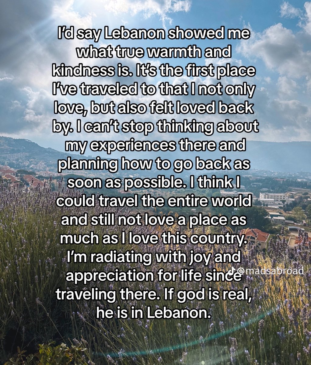 RioMoussallem's tweet photo. There is this American citizen who decided to visit Lebanon ignoring the news &amp; western media. She’s been sharing her journey on TikTok since she arrived &amp; has now left with this message about the country. 
That last sentence though, absolutely beautiful.
(TT: madsabroad) https://t.co/zmKzCRGEBR