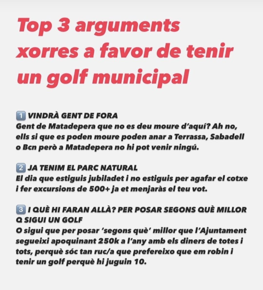 Cap mena de sentit tenir un camp de golf municipal. 
Socialment injust, econòmicament deficitari i insostenible ecològicament.
SÍ al canvi d’ús de l’espai de Can Vinyers de Matadepera.