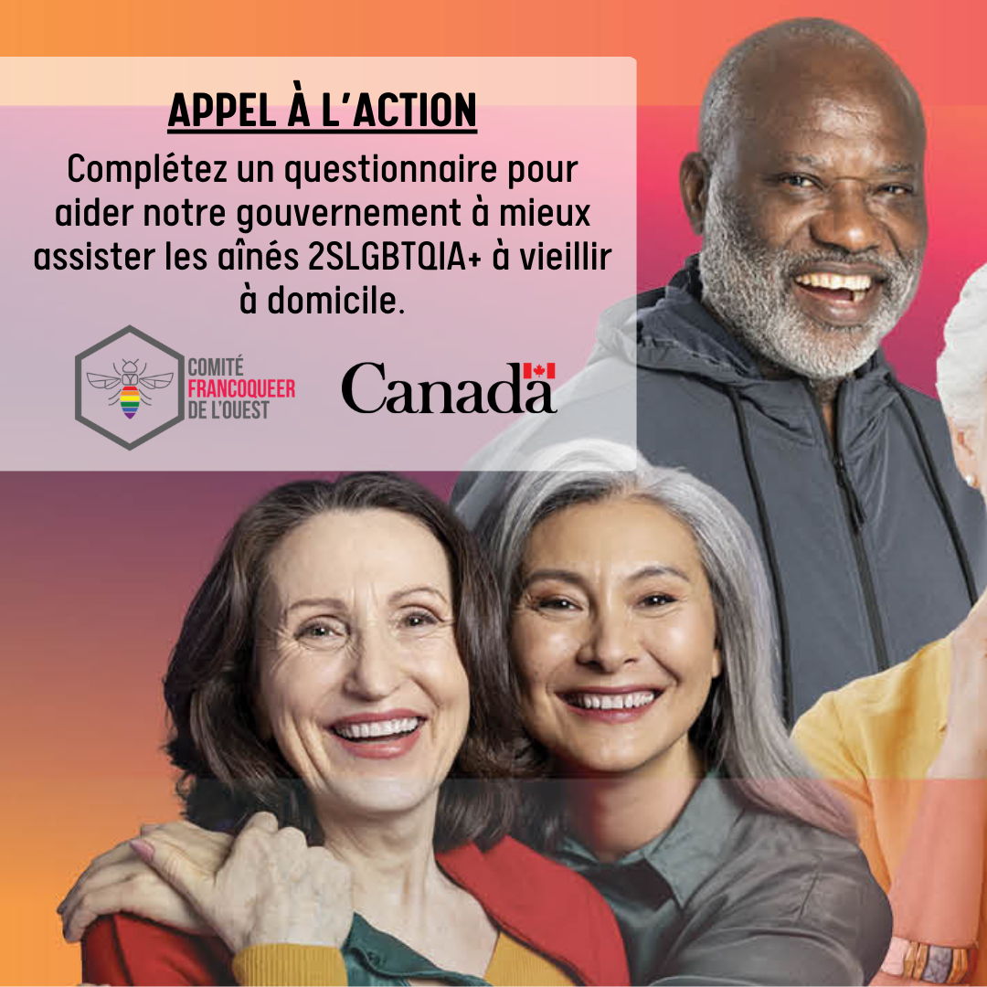 L'objectif de cette consultation est de recueillir des informations pour mieux comprendre les expériences des personnes âgées qui se désignent par des termes liés à la diversité de genre ou sexuelle (2SLGBTQIA+) vivant à domicile.

rpst.cc/9U7j9T