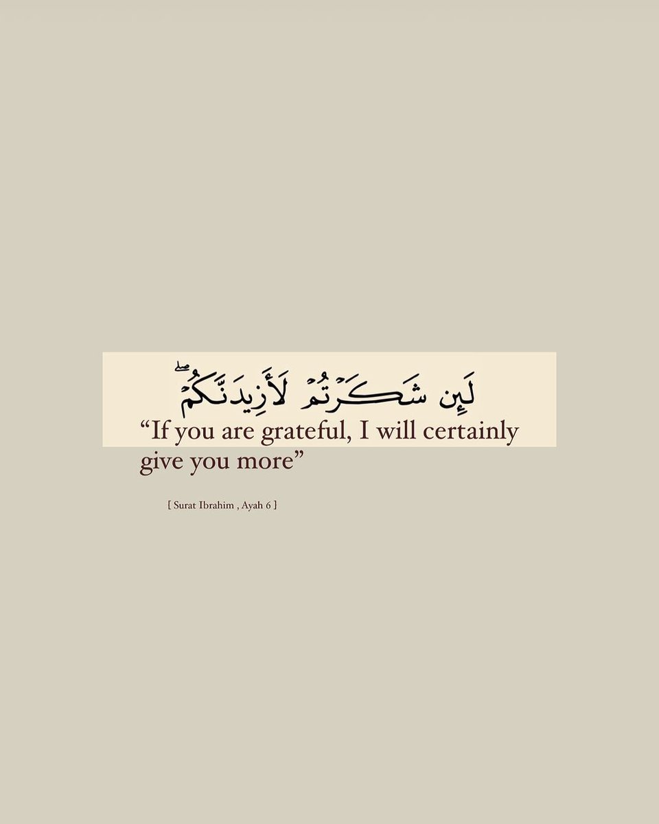 #ストグラGBC
"If you are grateful,I will certainly give you more"
[Surat Ibrahim,Ayah 6]