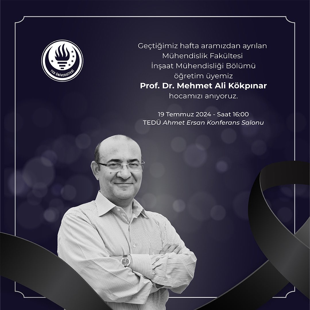 Geçtiğimiz hafta aramızdan ayrılan Mühendislik Fakültesi İnşaat Mühendisliği Bölümü öğretim üyemiz Prof. Dr. Mehmet Ali Kökpınar hocamızı anıyoruz. 
19 Temmuz 2024-Saat 16:00
Tedü Ahmet Ersan Konferans Salonu