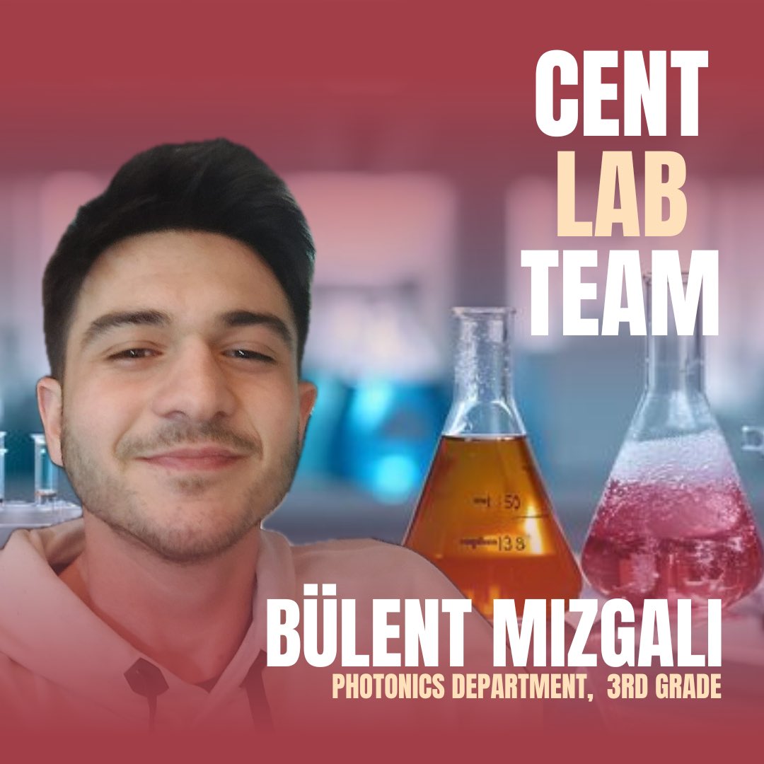 Bülent Mızgalı is a third-year student in the Department of Photonics, currently in his second year at the Cent Laboratory. In addition to performing Density Functional Theory (DFT) calculations, he is actively engaged in experimental work.