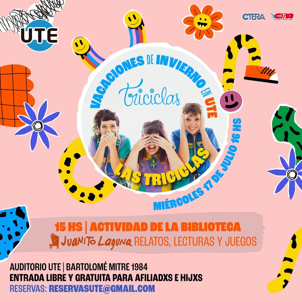 Vacaciones de invierno en UTE 🎉 
📅Miércoles 17 de Julio

📚 15h | Actividad de la biblioteca "Juanito Laguna". 
🎭 16h | Las Triciclas llegan a UTE. 

🎟️ Reserva tu entrada en: reservasute@gmail.com
