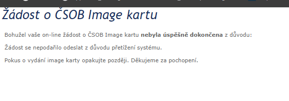 Jindra_S1's tweet photo. .@CSOB_CZ  Chtěl jsem si dneska zjednat Image kartu, ale celý dnešek mi to píše, že je přetížený systém. Jde s tím něco udělat prosím? https://t.co/zId9HR06Pu