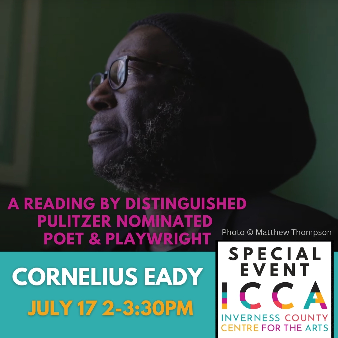 Readers! Poets! Invernessers! Check out this magnificent-sounding event coming up at 2 p.m. on July 17 at the Inverness County Centre for the Arts with Pulitzer-nominated poet-playwright Cornelius Eady... Not to be missed!
invernessarts.com/all-upcoming-e…