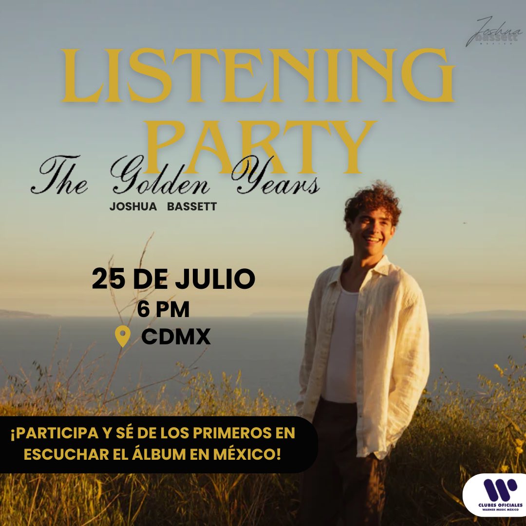 Joshua Bassett México 🇲🇽 (@joshuabassettmx) on Twitter photo 🇲🇽 ¡CDMX! ¿Quieres ser de las primeras personas en México en escuchar el PRIMER álbum de <a href="/joshuatbassett/">Joshua Bassett</a> “The Golden Years”? 💿
Este próximo jueves 25 de julio a las 6 pm tendremos una listening party gracias a <a href="/warnermusicmex/">Warner Music México</a> y <a href="/ClubesWarner/">Clubs Warner México</a> 🇲🇽 ¡CDMX! ¿Quieres ser de las primeras personas en México en escuchar el PRIMER álbum de <a href="/joshuatbassett/">Joshua Bassett</a> “The Golden Years”? 💿
Este próximo jueves 25 de julio a las 6 pm tendremos una listening party gracias a <a href="/warnermusicmex/">Warner Music México</a> y <a href="/ClubesWarner/">Clubs Warner México</a>