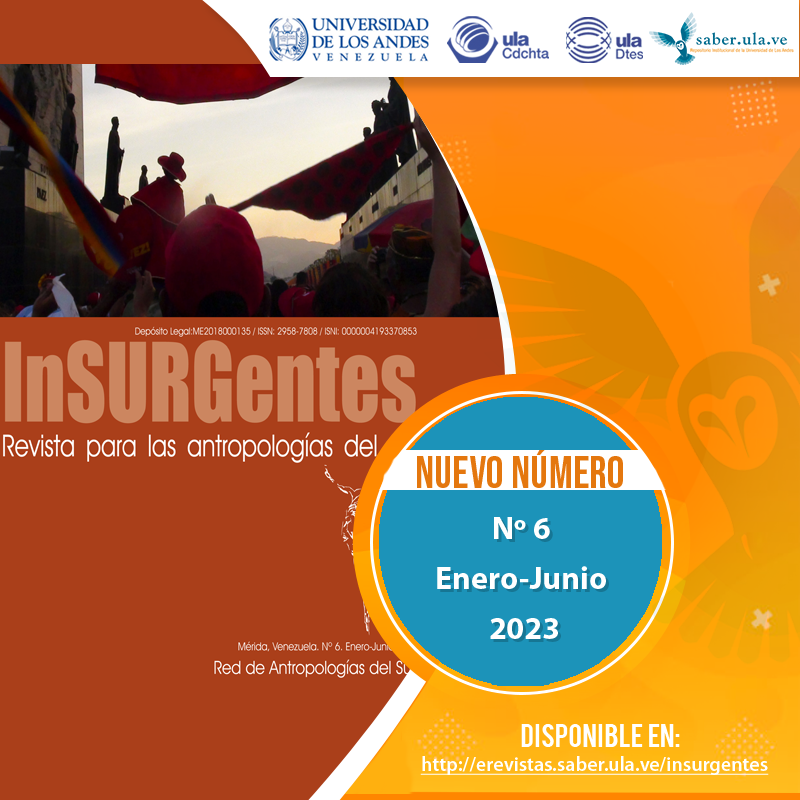 InSURGentes Nº 6 enero-junio 2023. Disponible en: erevistas.saber.ula.ve/insurgentes <a href="/ULA_DTES/">DTES ULA</a> <a href="/PrensaULA/">Noticias Prensa ULA Cuenta Oficial</a> <a href="/rectoradoula/">Rectorado ULA</a> <a href="/CDCHTA/">CDCHTA ULA</a> <a href="/CdchtaUla/">Publicaciones CDCHTA ULA</a> <a href="/revistasve/">Revistas Científicas de Venezuela</a>