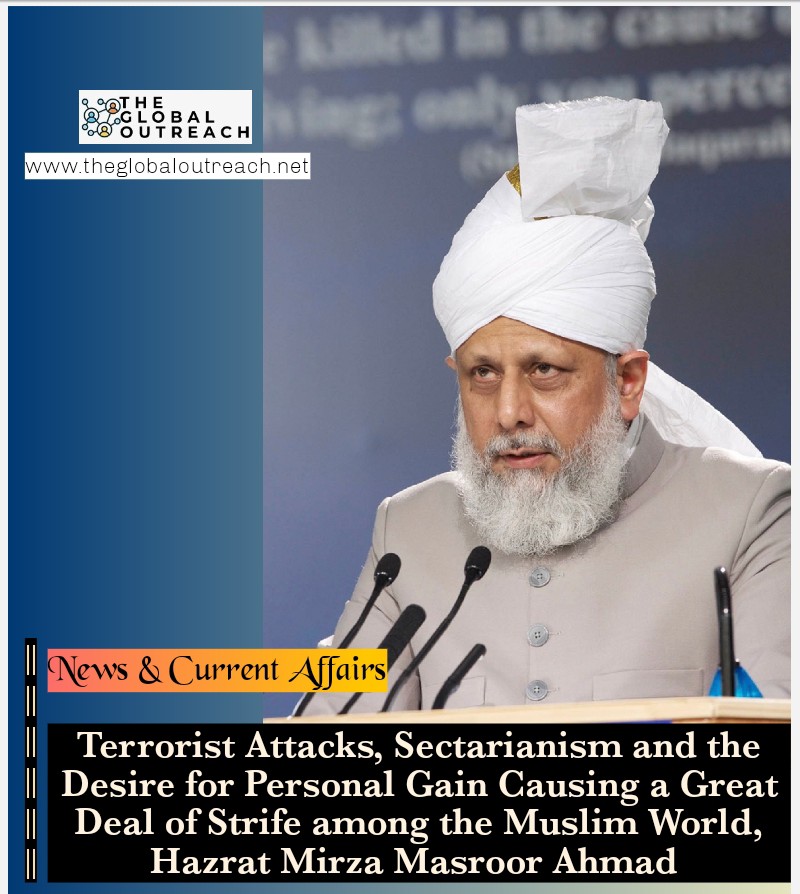 DGlobalOutreach's tweet photo. Terrorist Attacks, Sectarianism and the Desire for Personal Gain Causing a Great Deal of Strife among the Muslim World, Hazrat Mirza Masroor Ahmad | The Global Outreach 

Click the link to the full story >>> https://t.co/KWGZymFXxI https://t.co/WdquTwTP6p