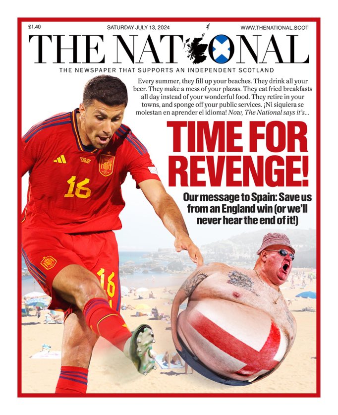 Atención a esta portada de un periódico escocés antes del España-Inglaterra.

"Llenan vuestras playas, se beben vuestra cerveza, destrozan vuestras plazas, no comen vuestra maravillosa comida, no aprender español y exprimen vuestros servicios públicos. Es tiempo de venganza".