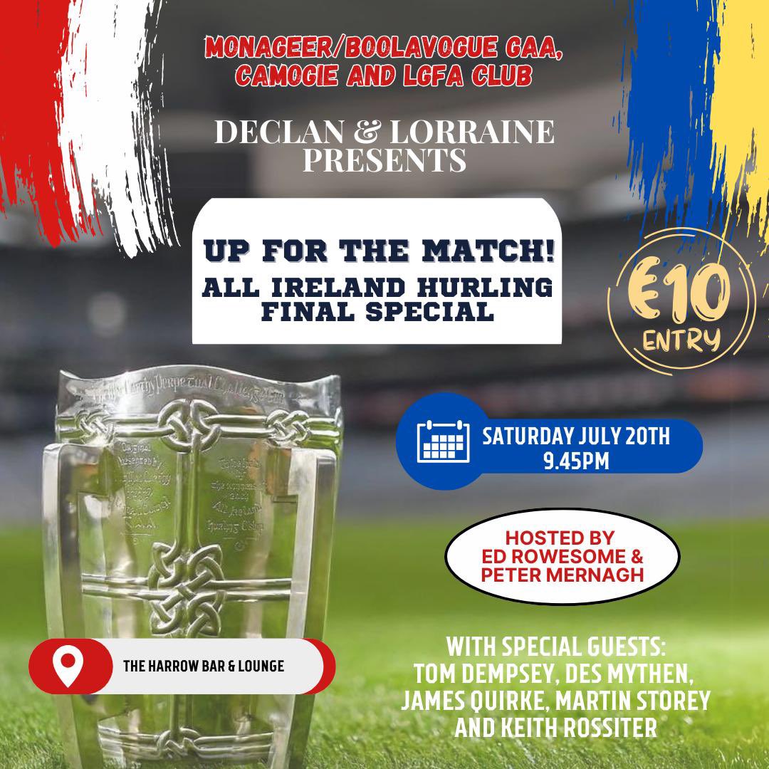 Up for the Match! All Ireland Hurling Final Special

Join us for an exciting evening hosted by our club stalwarts Ed Rowesome and Peter Mernagh

📅 Date:Saturday, 20th July 
🕘 Time:9:45 PM 
📍 Location:The Harrow Bar and Lounge 
🎟️ Tickets: €10