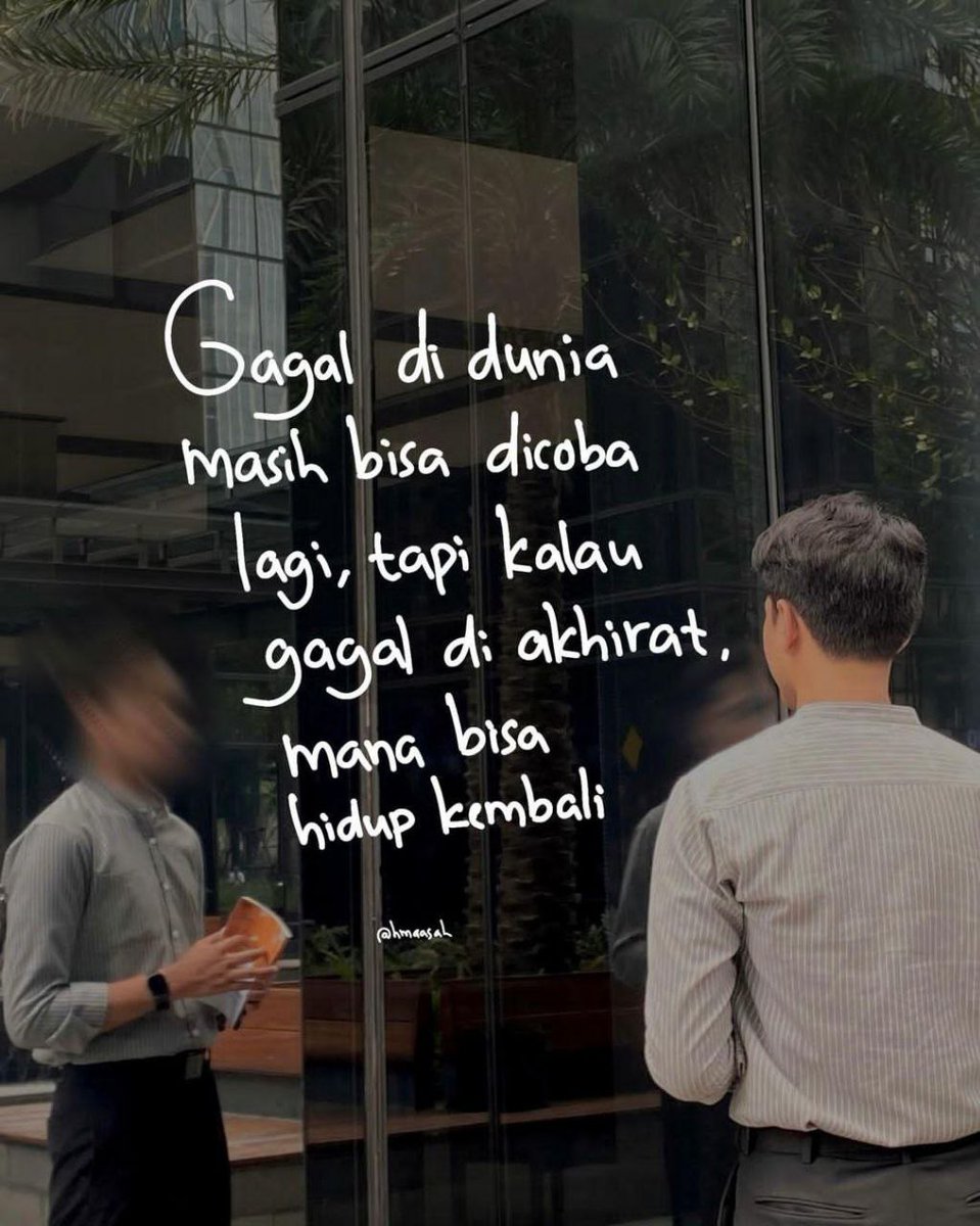 masgah_'s tweet image. kalau gagal di akhirat, mana bisa hidup kembali