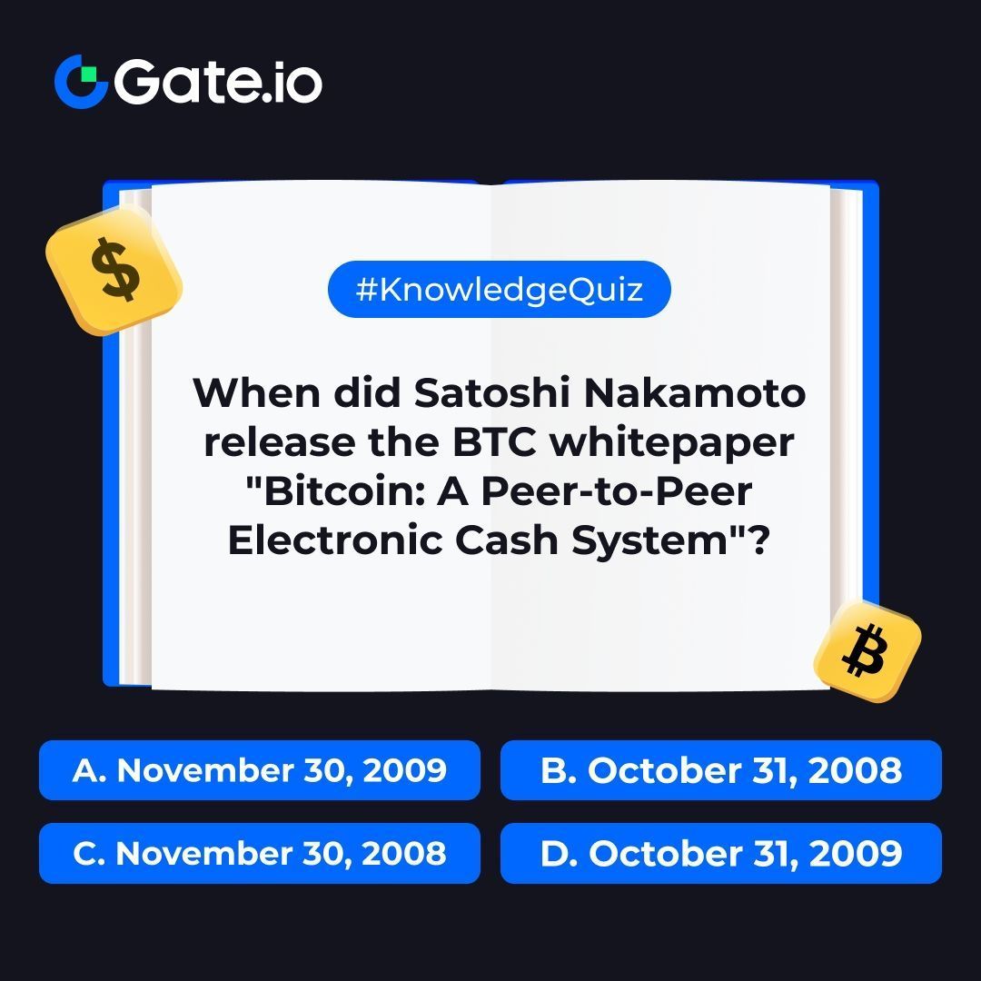 Gate's tweet photo. https://t.co/8kWqgEeplL #KnowledgeQuiz Time ⏰

Do you know the exact release date of the #Bitcoin whitepaper? 🧐

Comment your answer below ⬇️ https://t.co/TOCivpGM5S