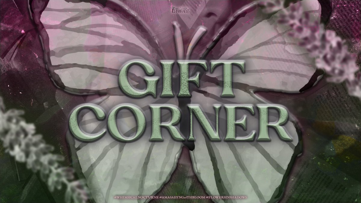 ㅤ
ㅤ
        𝐖𝐡𝐢𝐦𝐬𝐢𝐜𝐚𝐥 𝐒𝐡𝐚𝐝❃𝐰𝐬: 
   𝐋𝐡𝐢𝐧𝐝𝐬𝐚𝐞𝐲’𝐬 𝐓𝐚𝐥𝐞 𝐨𝐟 𝐃𝐚𝐫𝐤 𝐀𝐜𝐚𝐝𝐞𝐦𝐢𝐚 𝐁𝐥𝐨𝐨𝐦𝐬 𖤣𖥧
ㅤ
ㅤㅤ   ❅ GIFT CORNER 📷∘˚˙
ㅤ
ㅤㅤㅤ #WhimsicalNocturne
           #Amaysaeng26thBloom
           #FlowersInShadows               

ㅤ