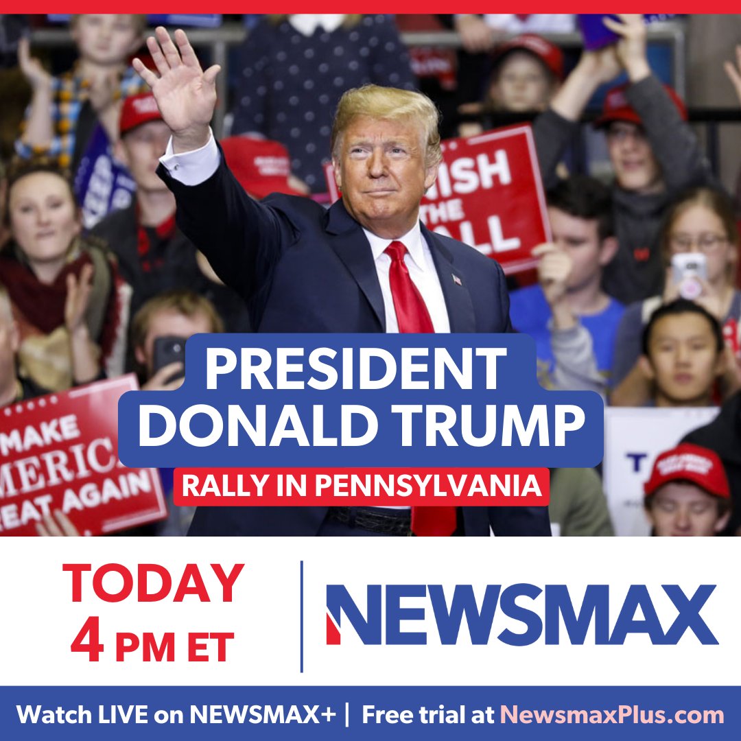 NEWSMAX's tweet photo. TRUMP SATURDAY: Don't miss former President Trump's rally in Pennsylvania! Live coverage starts TODAY at 4 PM ET, only on NEWSMAX. More: https://t.co/zGUiin0pw6

Watch the rally online on NEWSMAX+! Get your free trial at https://t.co/a5XaFdLdr1 https://t.co/R47UTmNlN8