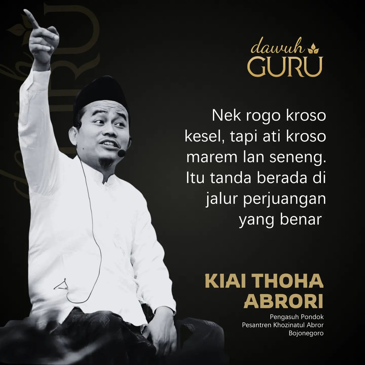 dawuhguru's tweet photo. Kalau raga terasa lelah, tapi hati terasa puas dan senang. Itu tanda berada di jalur perjuangan yang benar. 

Kiai Thoha Abrori https://t.co/TzpkC2LzX1