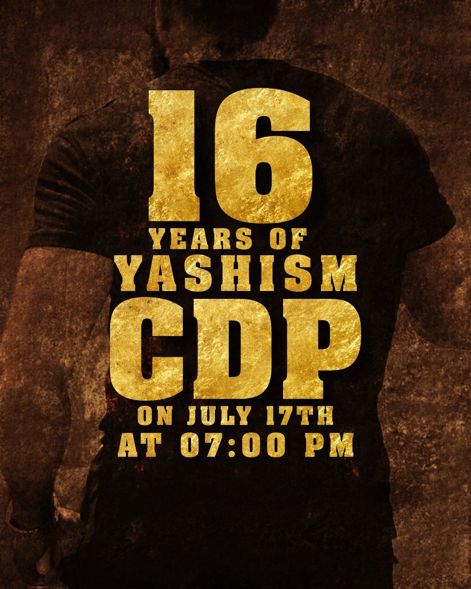 " 16 years of #Yashism " CDP on July 17th at 7pm .

#Yash #Kannada