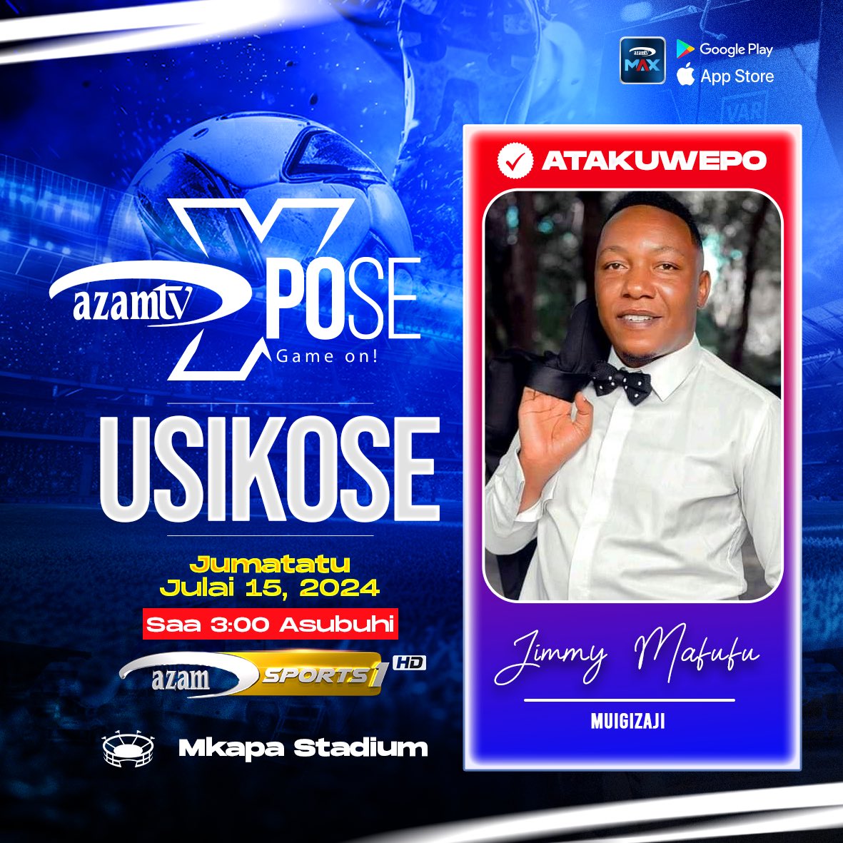 azamtvtz's tweet photo. #AzamTVXpose Jimmy Mafufu amesema hawezi kuikosa hii, naye atakuwepo Jumatatu ya Julai 15, 2024 pale uwanja wa Mkapa, Dar es Salaam saa 3:00 asubuhi, wakati Azam TV ikiweka wazi jambo kubwa.
#SisiNiWakubwa #HiiNiKubwaZaidi https://t.co/cEy6WdiBNh