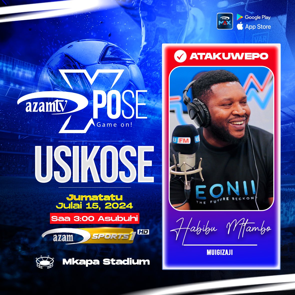 azamtvtz's tweet photo. #AzamTVXpose Habibu Mtambo kutoka #KoneksheniSeries tutakuwa naye Jumatatu ijayo Julai 15, 2024 pale uwanja wa Mkapa, Dar es Salaam saa 3:00 asubuhi, wakati tukitambulisha jambo kubwa.
#SisiNiWakubwa #HiiNiKubwaZaidi https://t.co/SUuYHcFG1C