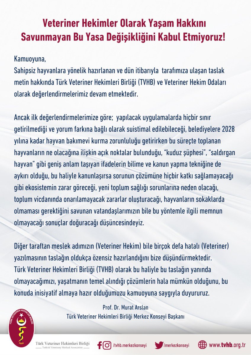 Sahipsiz hayvanlara yönelik hazırlanan ve dün itibarıyla  tarafımıza ulaşan taslak metin hakkında Türk Veteriner Hekimleri Birliği (TVHB) ve Veteriner Hekim Odaları olarak değerlendirmelerimiz devam etmektedir. Ancak ilk değerlendirmelerimize göre;  yapılacak uygulamalarda hiçbir