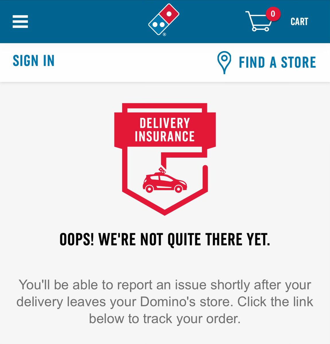 Dear <a href="/dominos/">Domino's Pizza</a> - I had an order last night, for which I have a major issue to report. I’ve been trying to do so ever since the order was marked as delivered and complete in the app, but keep getting the below message, which is obviously wrong. Please help.