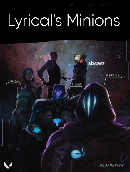 kiyoeval's tweet photo. The stars have realigned...

Welcome to the universe, Lyrical's Minions!  

We play in @ONEEsports at 4 EST (Link Below)

@Merrick_FPS
@deluxeVAL_
@KiyoeVAL
@shawzval
@lyrical_val https://t.co/hZxcswpJxa