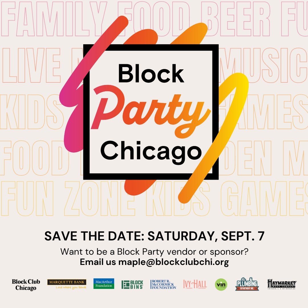 Given our newsroom’s name, readers have always asked us: So, when are you going to host a block party? 

Well, we have BIG NEWS: We’re hosting our first-ever Block Club Block Party Saturday, Sept. 7 just off The 606 — and you’re invited! 🎉 🎉 🎉 

Save the date!