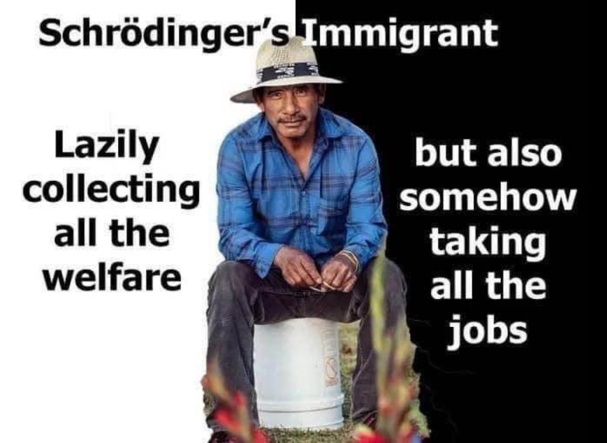 elchicanomarine's tweet photo. Schrodinger’s Immigrant:
Lazy collecting welfare,
But also stealing all the jobs. https://t.co/KUXr7u3JHt
