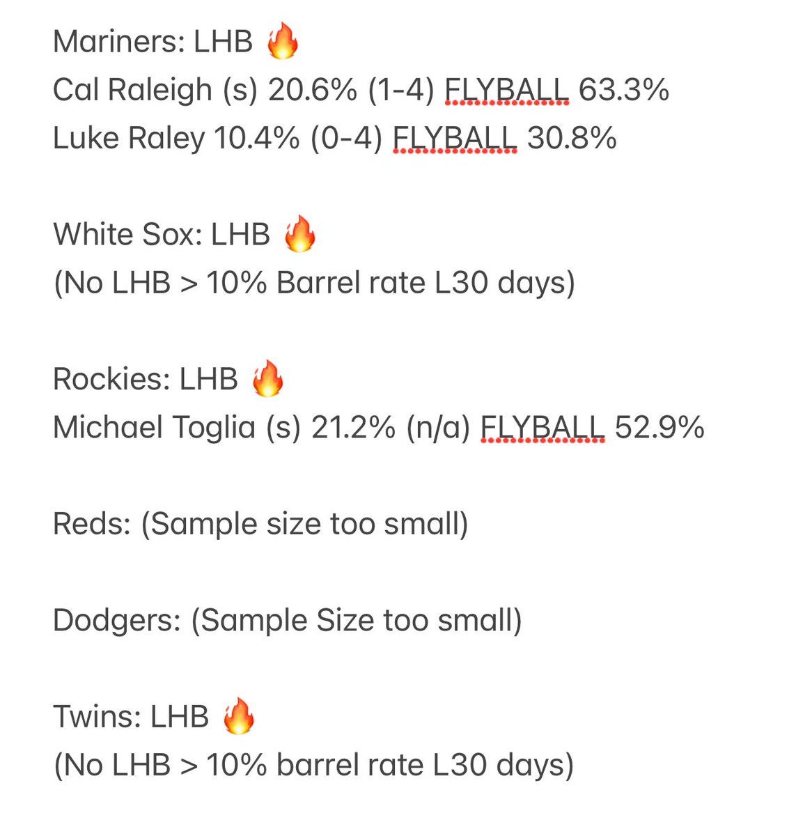 sports4casuals's tweet photo. Information is as followed. 

This is combining information that posts to see barrel % by pitcher for the last month combined with barrel % > 10 for hitters in the past 30 days

The “🔥” stands for what side of the plate pitchers are struggling with

The ()* stands for previous matchups between hitter and pitcher

The % stands for the hitters barrel rate in the last 30 days

FLYBALL% L2 weeks